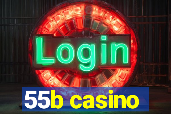 55b casino